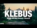 Download Lagu Klebus - Guyon Waton (Slowed + Reverb) Lyrics