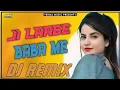 Download Lagu Ji Laage Se Babya Mai Dj Remix | Ji Laage Baba Me | Aman Jaji | Raj Mawar | New Haryanvi Song 2025