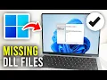 How To Fix Missing DLL Files In Windows 11 10 - Full Guide