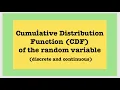 concept - Cumulative Distribution Function cdf of the random variables discrete and continuous
