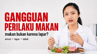 Gangguan Perilaku Makan / Binge Eating: Saat Ingin Berhenti Makan Tapi Tidak Bisa | dr.Emasuperr
