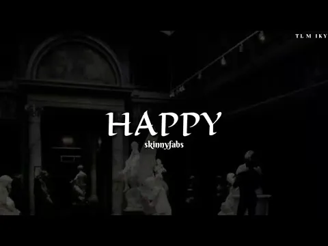 Download MP3 HAPPY - Skinnyfabs (Lyrics)