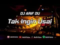 Download Lagu Tak Ingin Usai - [ DJ ARIF DU ]