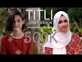 Download Lagu Titli | Cover version | Haniya Nafisa ft. Dana Razik