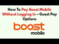 How To Pay Boost Mobile Without Logging In - Guest Pay Options