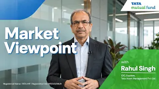 Market Outlook: 3 Signals To Watch Now | Tata Mutual Fund