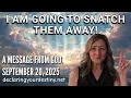 Download Lagu I AM GOING TO SNATCH THEM AWAY! - A MESSAGE FROM GOD - 9/20/25