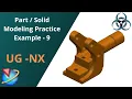 Siemens Unigraphics NX-Basic Part modeling Example 9 for beginners