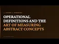 Operational Definitions and the Art of Measuring Abstract Concepts AP Psychology Unit 1
