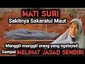 Lagu KISAH NYATA PERJALANAN MATI SURI‼️KETIKA JASAD DITINGGALKAN, BEGINI RASANYA DI CABUT NYAWA 