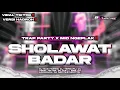 Lagu DJ SHOLAWAT BADAR || TRAP PARTY X MID NGEPLAK X HADROH TERBARU | PL REVOLUTION