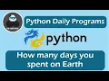 How many days you spent on Earth Python Program The Code Panda Python Daily Program DateTime