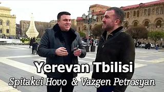 Spitakci Hovo & Vazgen Petrosyan - Yerevan Tbilisi