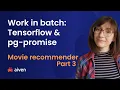 Efficiency Batch TensorFlow vector generation and data insertion with pg-promise multiple rows