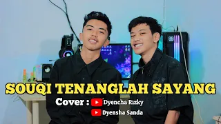 Download 🔴 SOUQI TENANGLAH SAYANG-COVER DYENCHA RIZKY FEAT DYENSHA  SANDA MP3