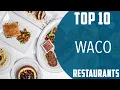 Top 10 Best Restaurants to Visit in Waco Texas USA - English