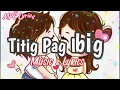 Titig Pag Ibig - Lyrics