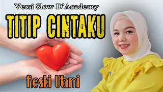 titip cintaku slow version da reski utami reni musik