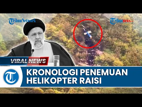 Download MP3 Terkuak Kronologi Penemuan Helikopter Jatuh yang Menewaskan Presiden dan Menlu Iran