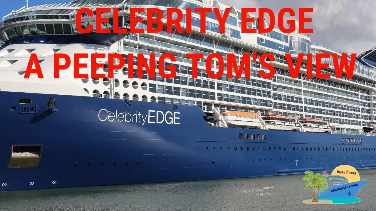 CELEBRITY EDGE ~ A PEEPING TOM'S VIEW