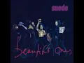 Suede - Beautiful Ones with