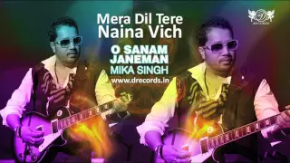 Mera Dil Tere Naina Vich  ► Mika Singh | O Sanam Janeman | Valentine Special | DRecords