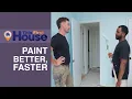 How to Paint Better and Faster This First House