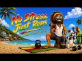 No Stress, Just Reps 💪🌴 | Feel-Good Reggae Vibes | AI IRIE FM