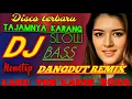Lagu DISCO DANGDUT TERBARU ◇ TAJAMNYA KARANG ◇ DJ REMIX SELOW BASS LAGU TER LARIS 2026