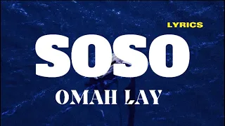 Omah Lay - Soso (soso take my pain away) [Lyrics Video]