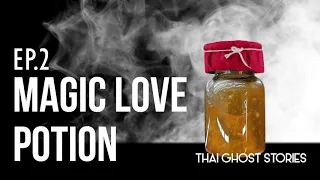 Download EP2. MAGIC LOVE POTION | NAM MAN PRAI MP3