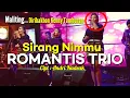 MANTAP...!!! ROMANTIS TRIO SIRANG NIMMU MALITING DIRIBAKHON