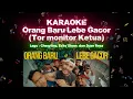 Lagu KARAOKE TOR MONITOR KETUA | ORANG BARU LEBE GACOR | (Original Music Version)