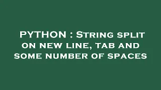 PYTHON String split on new line tab and some number of spaces