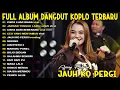 Lagu JAUH KO PERGI, CINTA LUAR BIASA AJENG FEBRIA FULL ALBUM KOPLO TERBARU ON TRENDING - VIRAL!