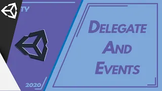 Delegates And Events - Unity Tutorial