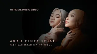 fadhilah intan u0026 aina abdul arah cinta sejati official music video 