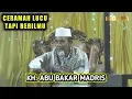 Download Lagu Ceramah Lucu tapi Berilmu - KH. ABU BAKAR MADRIS | Logat khas BETAWI