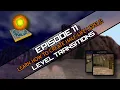 Episode 11 Level Transitions Level Creation Guide for Half-Life
