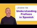 Prefixes in Spanish The Language Tutor Lesson 106