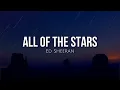 Download Lagu All of the stars (lyrics) - Ed Sheeran
