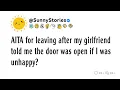 Download Lagu AITA for leaving after my girlfriend told me the door was open if I was unhappy?