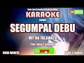 Download Lagu Mitha Talahatu||Segumpal Debu||Karaoke HD