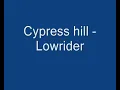 Cypress hill - Lowrider