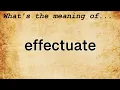 Effectuate Meaning Definition of Effectuate