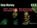 Slow Down (Skip Marley ft. H.E.R.) LoFi Karaoke