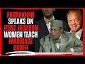 Farrakhan Speaks on Jesse Jackson While Women Teach Marriage Order