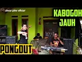 Download Lagu KABOGOH JAUH || PONGDUT || CINEUR GDOR || EDISI LATIHAN