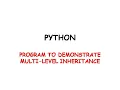 python program to demonstrate multi level inheritance