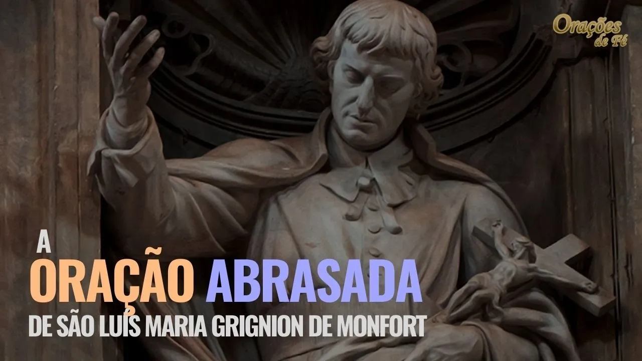 Oração Abrasada de São Luís Maria Grignon de Montfort